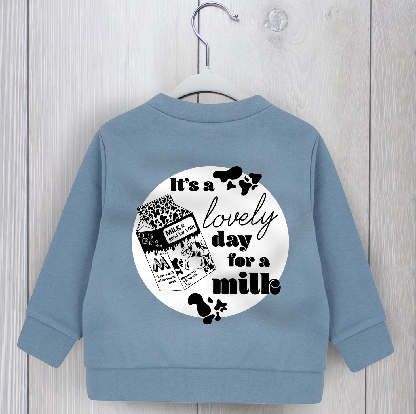 Babies, Toddler & Children - Blue & White ‘Lovely day for a milk’ Sweatshirt